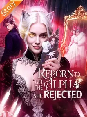 Reborn to Get the Alpha She Rejected cover