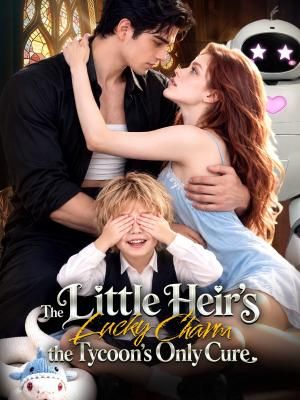 The Little Heir's Lucky Charm, the Tycoon's Only Cure poster