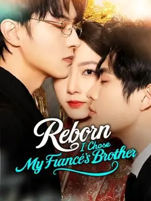 Reborn, I Chose My Fiancé's Brother poster