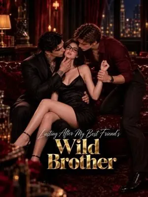Lusting After My Best Friend's Wild Brother poster
