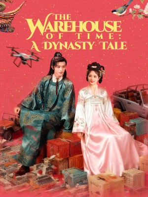 The Warehouse of Time: A Dynasty Tale poster