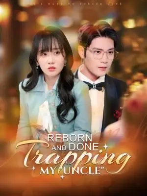 Reborn and Done Trapping My "Uncle" poster