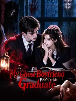 My Ghost Boyfriend Won't Let Me Graduate poster