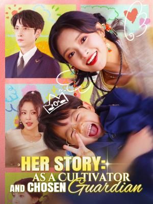 Her Story: As a Cultivator and Chosen Guardian poster