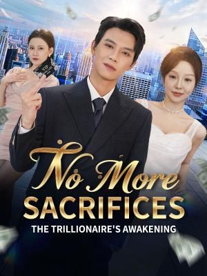 No More Sacrifices: The Trillionaire's Awakening poster