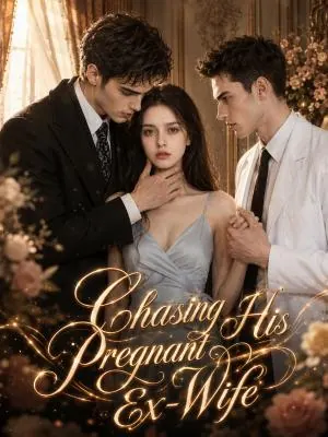 Chasing His Pregnant Ex-Wife poster