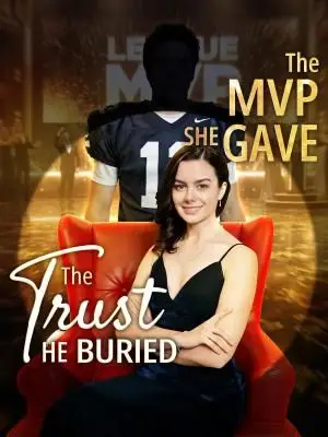 The MVP She Gave, the Trust He Buried cover
