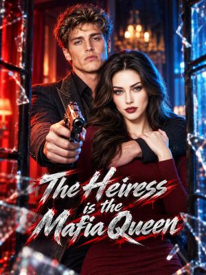 The Heiress is the Mafia Queen updating poster