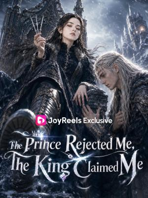 The Prince Rejected Me, The King Claimed Me poster
