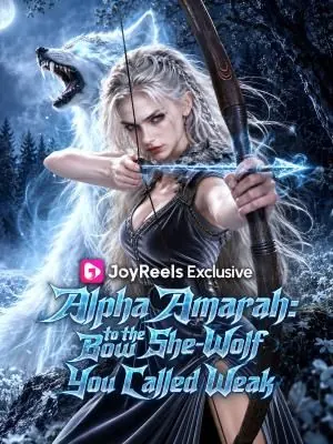 Alpha Amarah：Bow to the She-Wolf You Called Weak poster