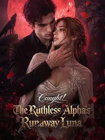 Caught! The Ruthless Alpha's Runaway Luna poster