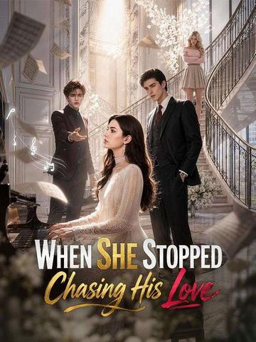 When She Stopped Chasing His Love poster