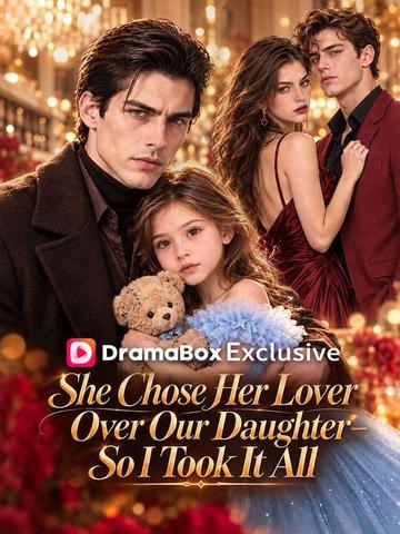 She Chose Her Lover Over Our Daughter—So I Took It All poster