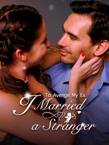 To Avenge My Ex, I Married a Stranger poster