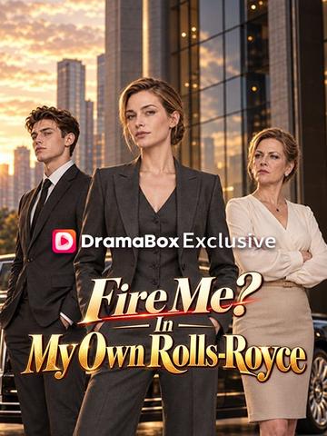 Fire Me? In My Own Rolls-Royce poster