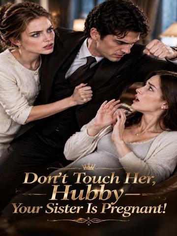 Don't Touch Her, Hubby—Your Sister Is Pregnant! poster