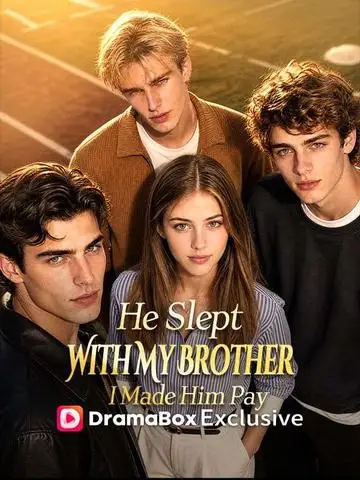 He Slept With My Brother—I Made Him Pay poster