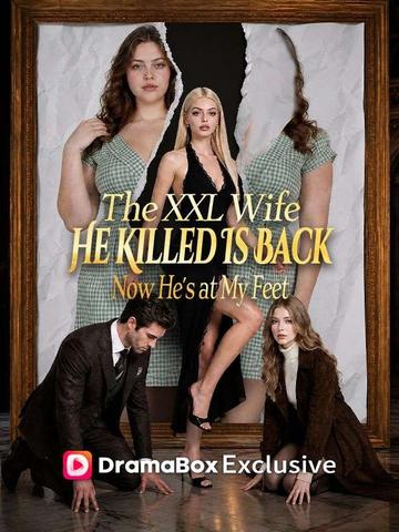 The XXL Wife He Killed Is Back—Now He's at My Feet poster