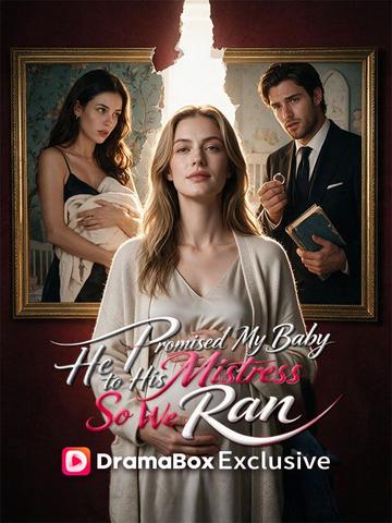He Promised My Baby to His Mistress—So We Ran poster