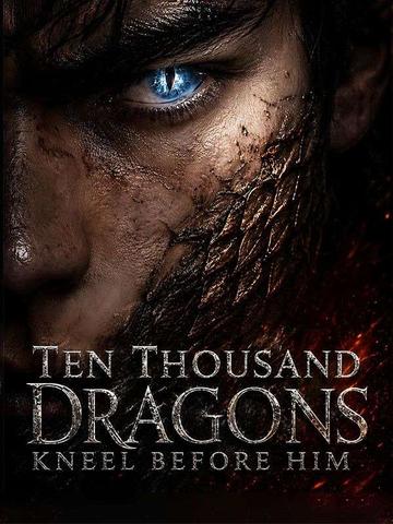 Ten Thousand Dragons Kneel Before Him poster