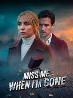 Miss Me When I'm Gone poster