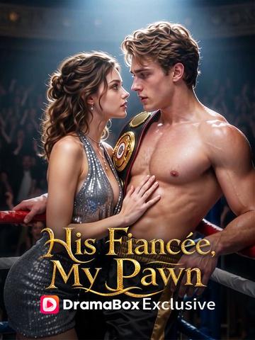 His Fiancée, My Pawn poster