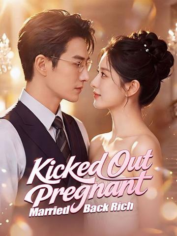 Kicked Out Pregnant, Married Back Rich（DUBBED） poster
