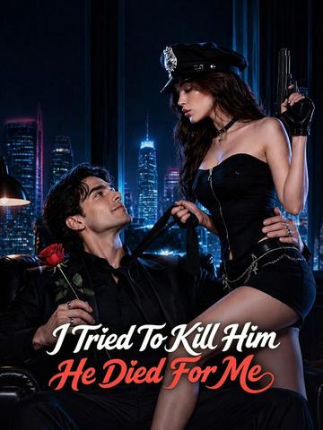 I Tried To Kill Him, He Died For Me poster