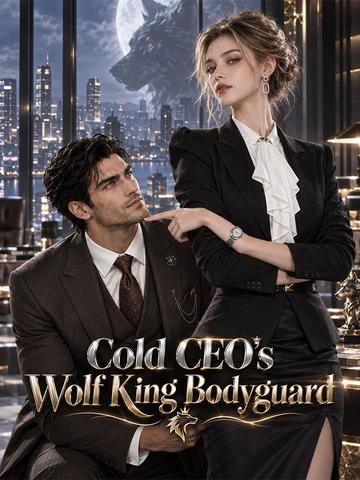 Cold CEO's Wolf King Bodyguard poster
