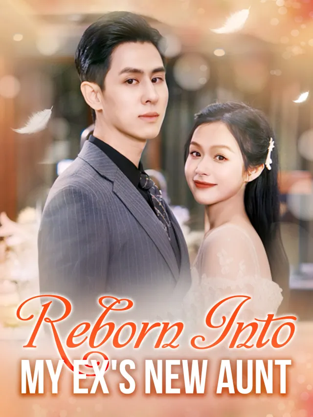 Reborn Into My Ex's New Aunt poster