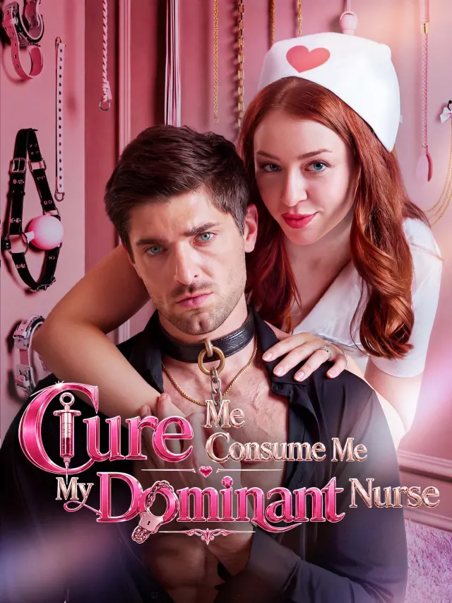 Cure Me Consume Me My Dominant Nurse poster