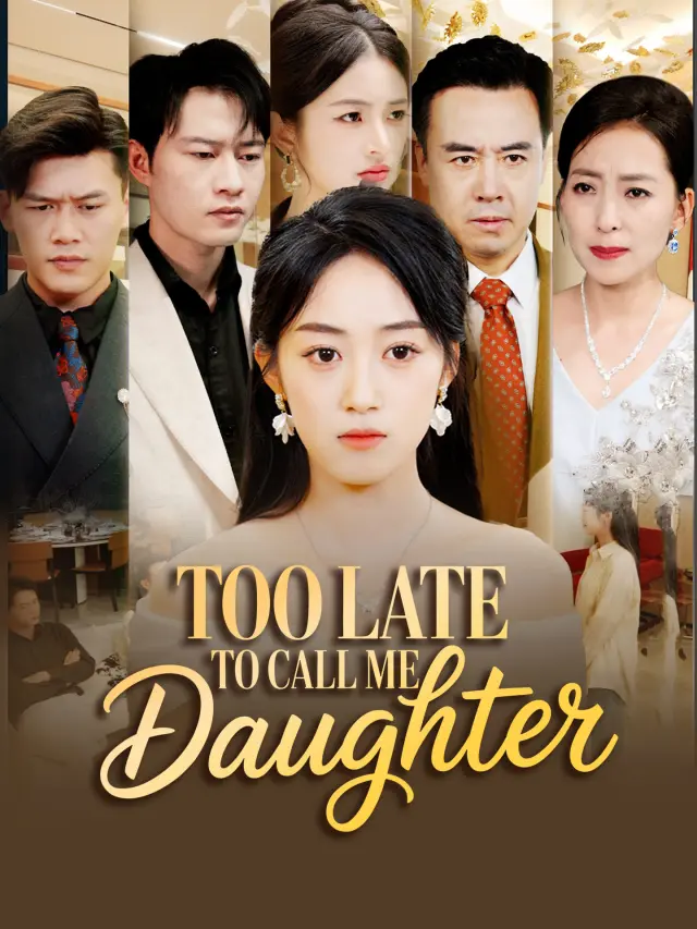 Too Late to Call Me Daughter poster