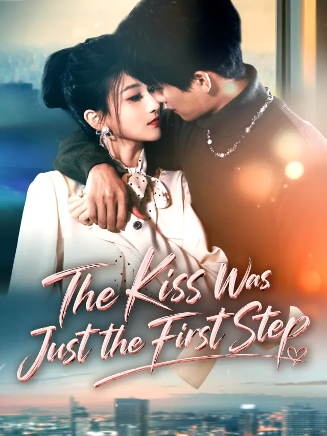 The Kiss Was Just the First Step poster