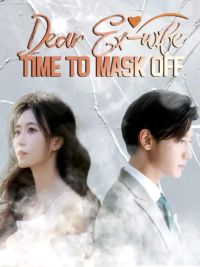 Dear Ex-wife, Time To Mask Off poster