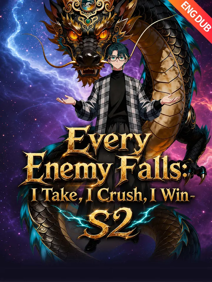 [ENG DUB] Every Enemy Falls: I Take, I Crush, I Win S2 poster