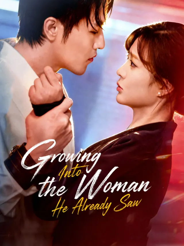 Growing Into the Woman He Already Saw poster
