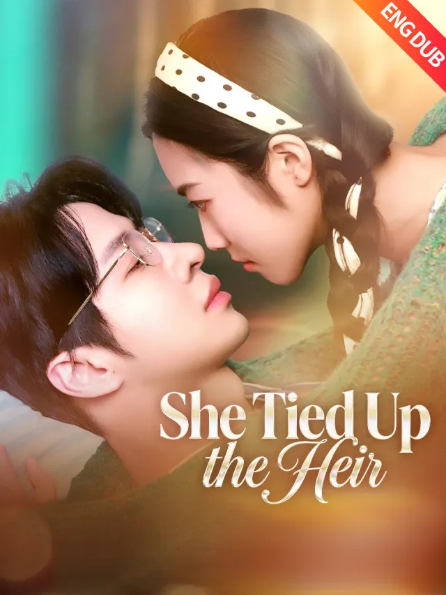 [ENG DUB] She Tied Up the Heir poster