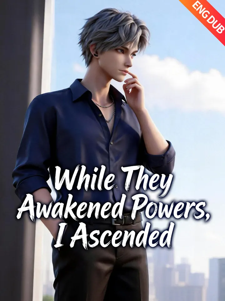 [ENG DUB] While They Awakened Powers, I Ascended poster