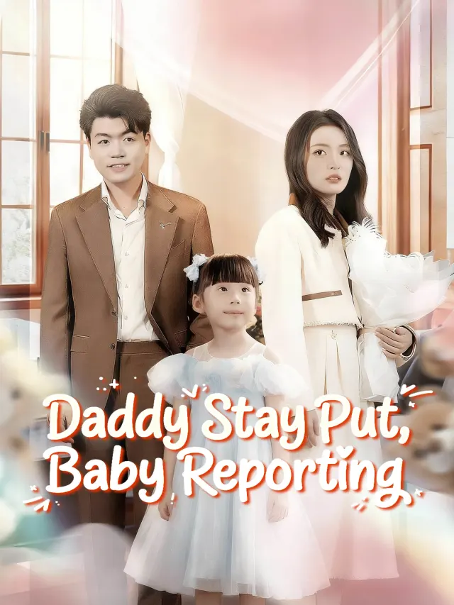 Daddy Stay Put, Baby Reporting poster