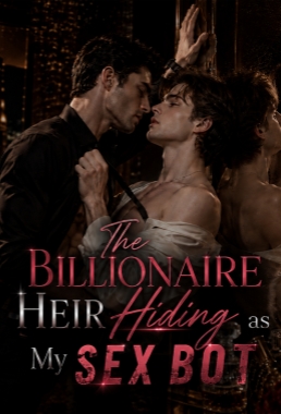 The Billionaire Heir Hiding as My Sex Bot poster