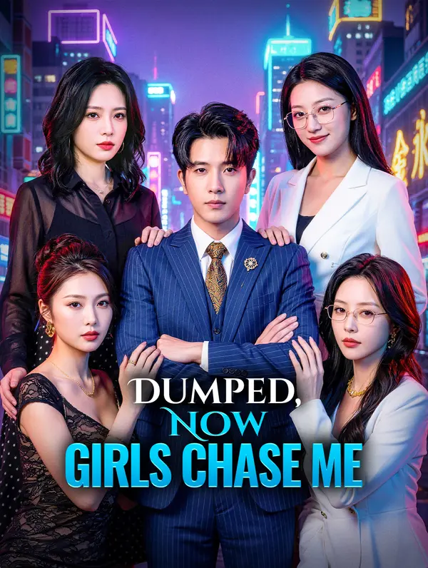 Dumped, Now Girls Chase Me poster