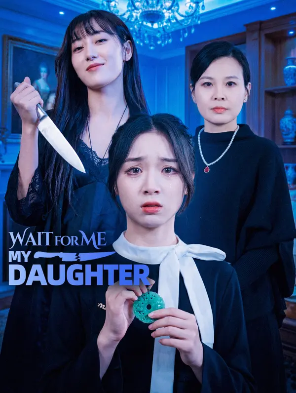 Wait for Me, My Daughter poster