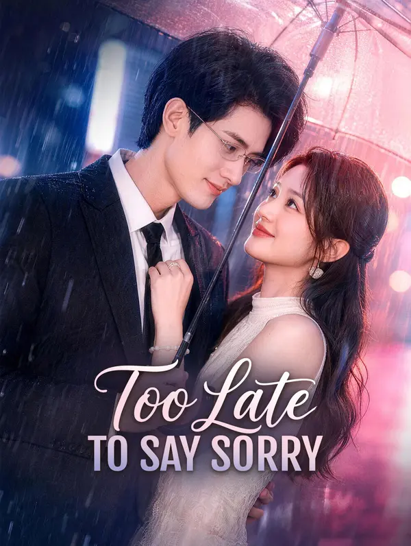 Too Late to Say Sorry poster
