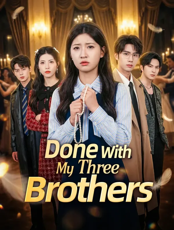 Done With My Three Brothers poster