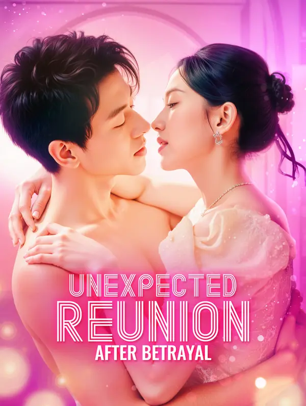 Unexpected Reunion After Betrayal poster