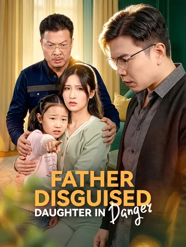 Father Disguised, Daughter in Danger poster