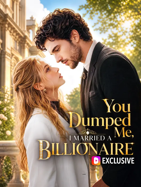 You Dumped Me, I Married a Billionaire poster