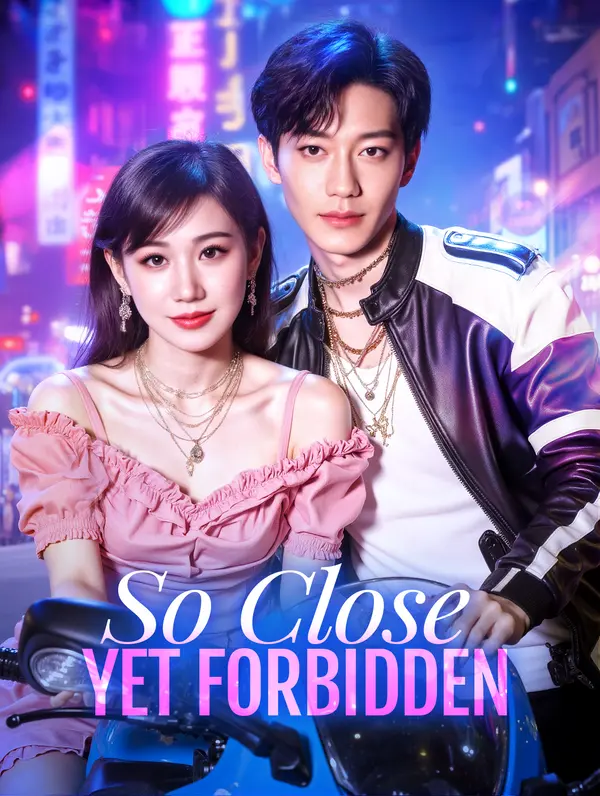 So Close, Yet Forbidden poster