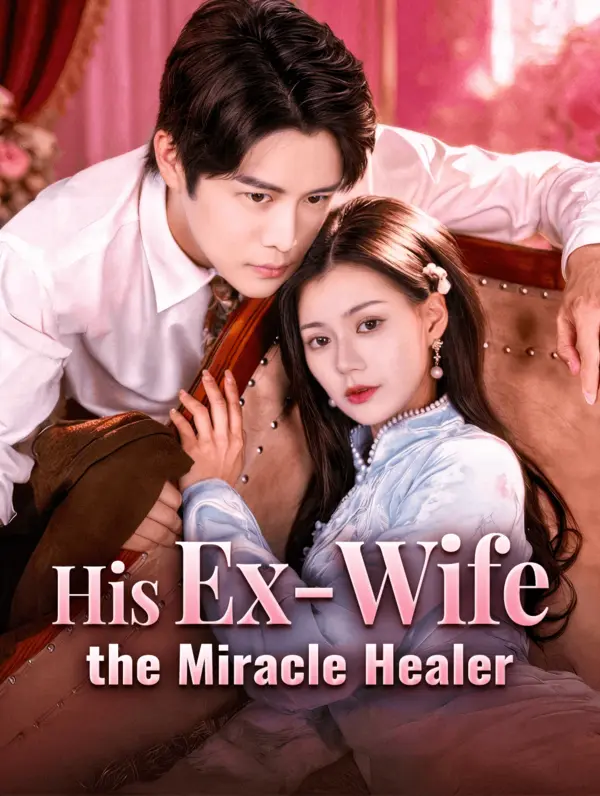 His Ex-Wife, the Miracle Healer poster