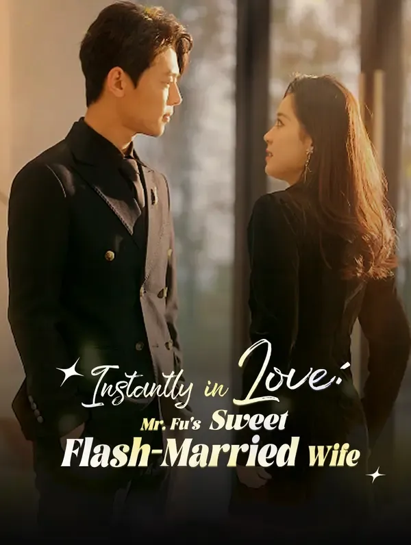 Instantly in Love: Mr. Fu's Sweet Flash-Married Wife poster